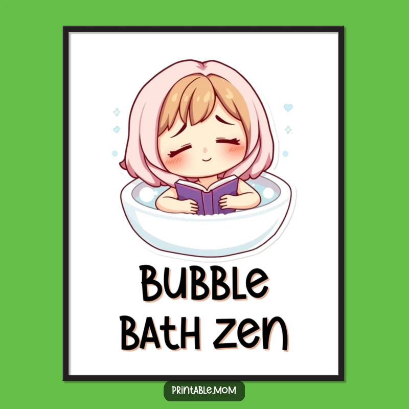 Funny Mom's Bubble Bath Poster: Relaxing Escape Art, Humorous Decor Gift!