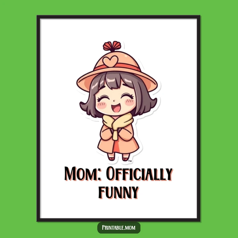 Funny Mom Hat Poster - Delighted Character Humorous Wall Art Gift