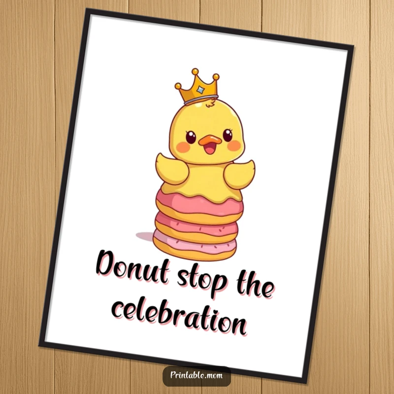 Funny Free Printable Wall Art: A surprised ducky in a crown balancing a tower of donuts.