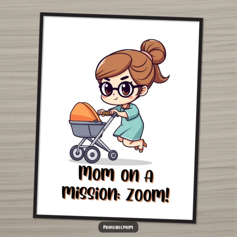 Funny Free Printable Wall Art: Determined mom character races a tiny stroller with a focused expression, embodying mom-life energy.