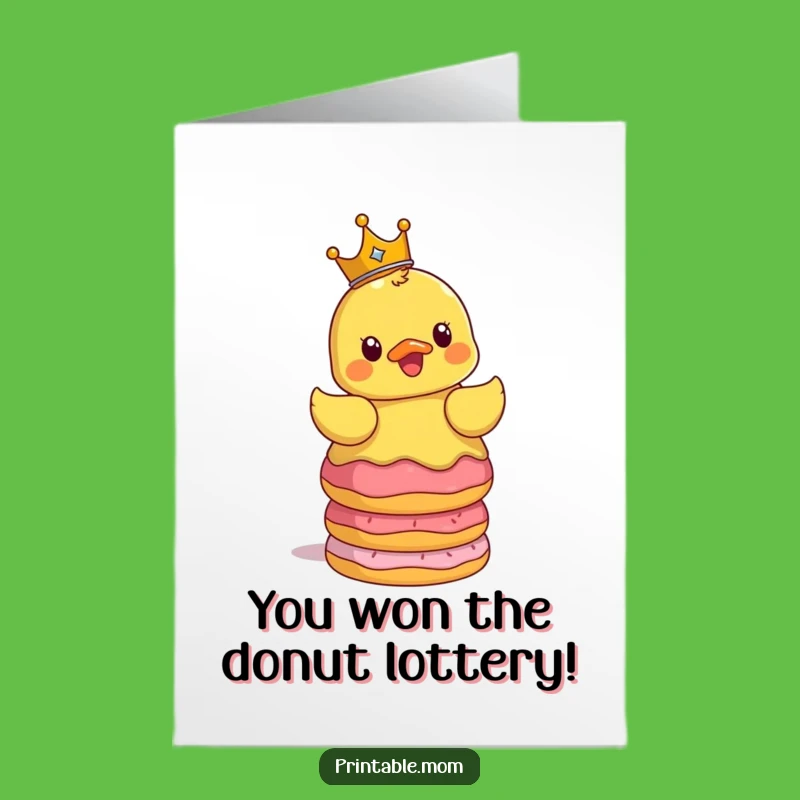Free Printable Congrats Card: Ducky Crown Donuts Surprise Funny Downloadable Gift
