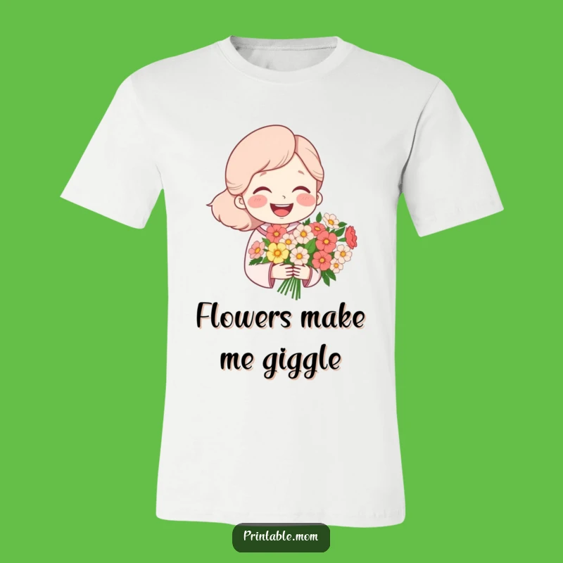 Funny Mom Flower T-Shirt: Laughing Mom Tee, Great Funny Gift!